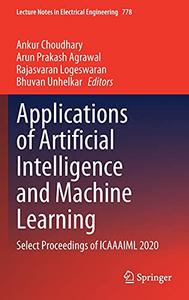 Applications of Artificial Intelligence and Machine Learning Select Proceedings of ICAAAIML 2020 