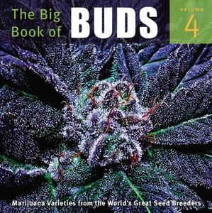 The Big Book of Buds - Volume 4 Marijuana Varieties from the World's Great Seed Breeders