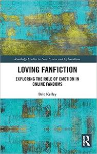 Loving Fanfiction Exploring the Role of Emotion in Online Fandoms
