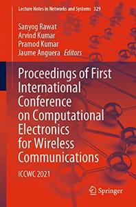 Proceedings of First International Conference on Computational Electronics for Wireless Communications ICCWC 2021