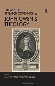 The Ashgate Research Companion to John Owen’s Theology