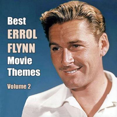 Various Artists - Best ERROL FLYNN Movie Themes Vol 2  (2023)