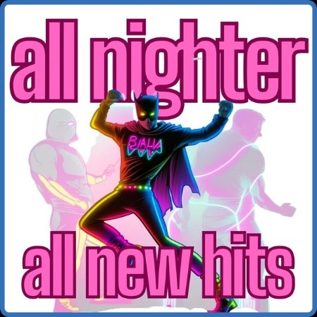 All Nighter All New Hits (2023)