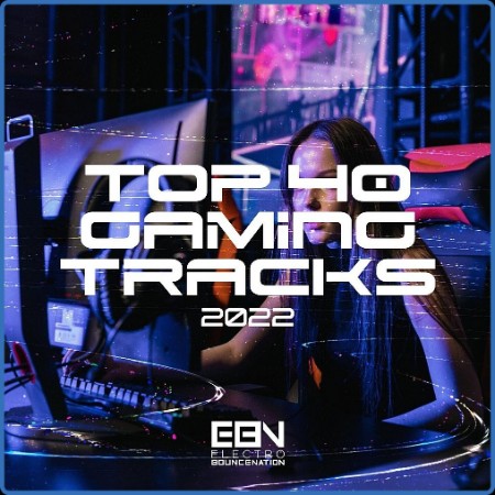 Top 40 Gaming Tracks (2022)