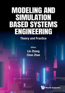 Modeling and Simulation Based Systems Engineering Theory and Practice