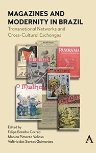 Magazines and Modernity in Brazil Transnationalisms and Cross-Cultural Exchanges