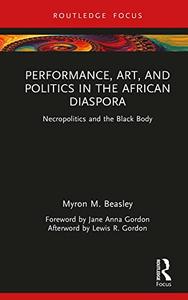 Performance, Art, and Politics in the African Diaspora