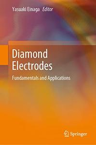 Diamond Electrodes Fundamentals and Applications