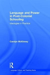 Language and Power in Post-Colonial Schooling Ideologies in Practice