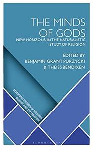 The Minds of Gods New Horizons in the Naturalistic Study of Religion