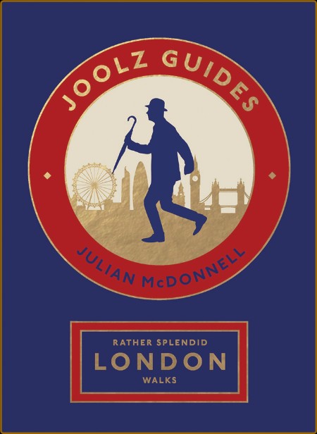 Rather Splendid London Walks - Joolz Guides' Quirky and Informative Walks Through ... 459810c323c27efe3d4e99d29c8d574f