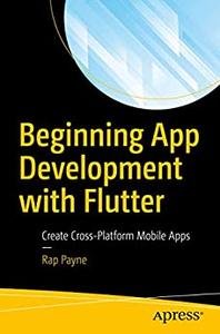 Beginning App Development with Flutter Create Cross-Platform Mobile Apps