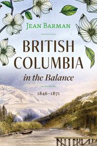 British Columbia in the Balance 1846-1871