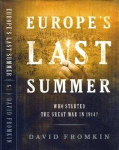 Europe's Last Summer. Who Started the Great War in 1914 