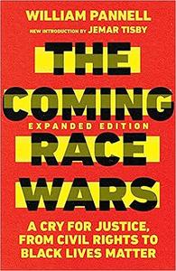 The Coming Race Wars A Cry for Justice, from Civil Rights to Black Lives Matter