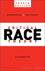 Critical Race Theory An Introduction, 4th Edition