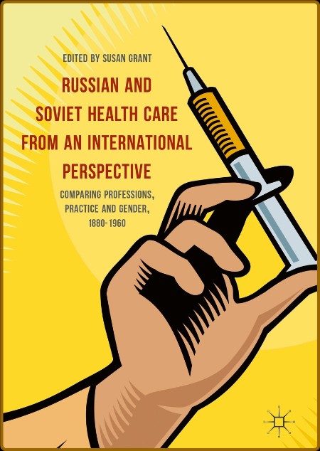 Russian and Soviet Health Care from an International Perspective - Comparing Profe... 6c4b2dd4fb2c238d5ba7abad9c7dd96f