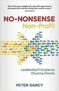 No-Nonsense Non-Profit Leadership Principles for Church and Charity