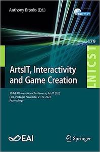 ArtsIT, Interactivity and Game Creation 11th EAI International Conference, ArtsIT 2022, Faro, Portugal, November 21-22,