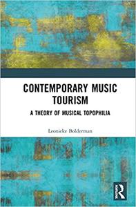 Contemporary Music Tourism A Theory of Musical Topophilia