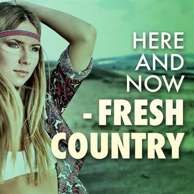 VA - Here and Now - Fresh Country  (2023)