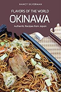 Flavors of the World - Okinawa Authentic Recipes from Japan