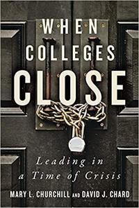 When Colleges Close Leading in a Time of Crisis