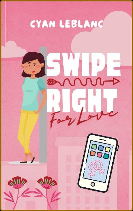 Swipe Right For Love - Cyan LeBlanc  342212b35324593138e6965e9d6f60b7