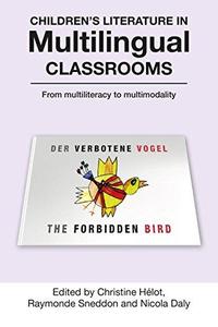 Children's Literature in Multilingual Classrooms From Multiliteracy to Multimodality