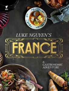 Luke Nguyen's France A Gastromonic Adventure