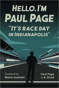 Hello, I’m Paul Page It’s Race Day in Indianapolis