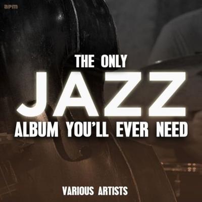 VA - The Only Jazz Album You'll Ever Need  (2014)