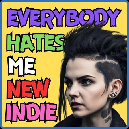 Everybody Hates Me New Indie (2023)