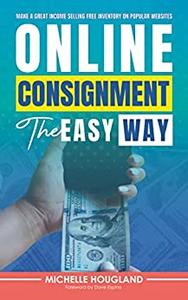 Online Consignment the Easy Way Make A Great Income Selling Free Inventory On Popular Websites