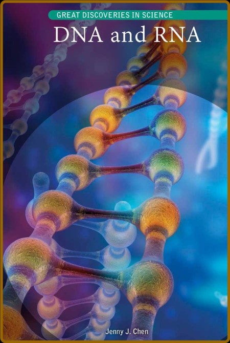 DNA and RNA (Great Discoveries in Science)  E18eeebece4938d5b97b35bf44278fd2