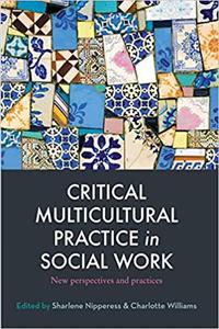 Critical Multicultural Practice in Social Work New perspectives and practices