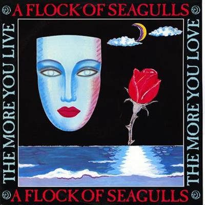 A Flock Of Seagulls - The More You Live, The More You Love  (1984)