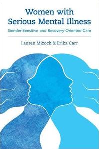 Women with Serious Mental Illness Gender-Sensitive and Recovery-Oriented Care