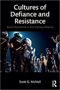 Cultures of Defiance and Resistance Social Movements in 21st-Century America