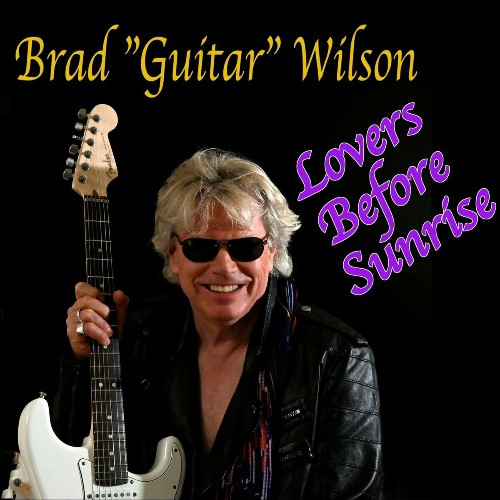 Brad ''Guitar'' Wilson - Lovers Before Sunrise 2023