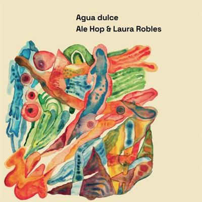 Ale Hop & Laura Robles - Agua Dulce (2023) [Official Digital  Download]