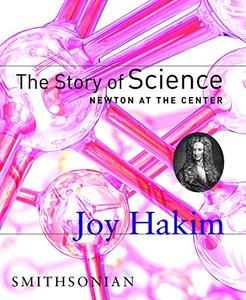 The Story of Science Newton at the Center