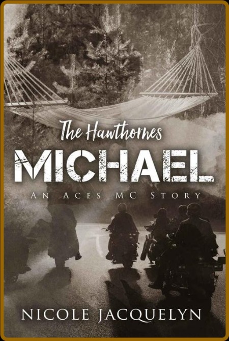 Michael  The Hawthornes - Nicole Jacquelyn  3aadae1525eb0cf1e194babdf7a9ad1b