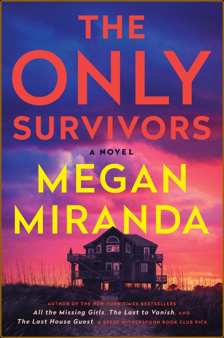 The Only Survivors  a Novel - Megan Miranda