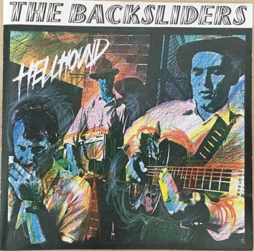 The Backsliders - Hellhound (1991) [lossless]