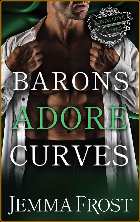 Barons Adore Curves Lords Love - Jemma Frost  91e76ed481e56b7c245667f71b40d2bf