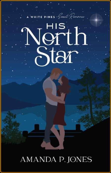 His North Star  A Best Friends - Amanda P  Jones  Eafbd0e5a12ccbb3f76623fa62dea9cd