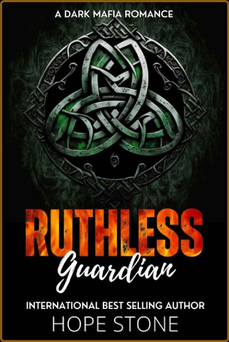 Ruthless Guardian  A Dark Mafia - Hope Stone