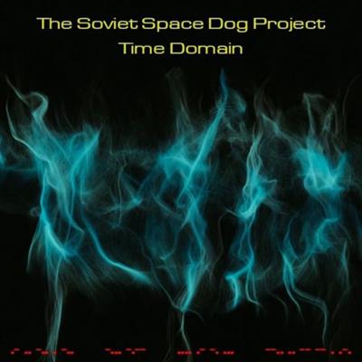 The Soviet Space Dog Project - Time Domain (2022) [Official Digital  Download]