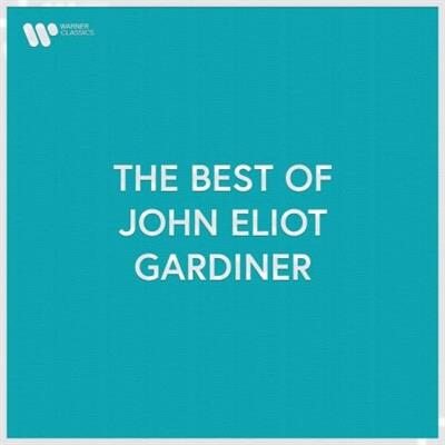 John Eliot Gardiner - The Best of John Eliot Gardiner  (2023)